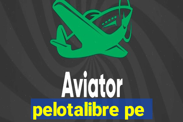 pelotalibre pe
